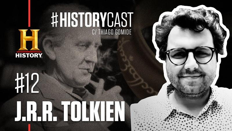 HistoryCast #12 - J. R. R. Tolkien: o cidadão que mudou a historia da literatura fantástica-0